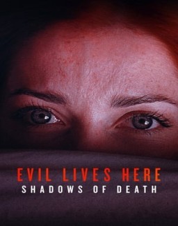 Evil Lives Here: Shadows Of Death Season  3 online