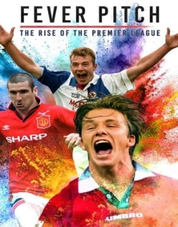Fever Pitch: The Rise of the Premier League online
