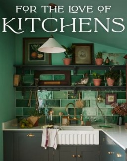 For The Love of Kitchens online For free