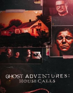 Ghost Adventures: House Calls online For free