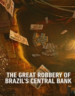 Hei$t: The Great Robbery of Brazil's Central Bank online For free