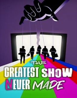 The Greatest Show Never Made online For free