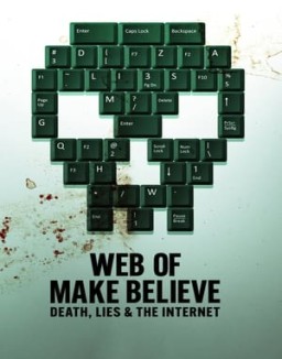 Web of Make Believe: Death, Lies and the Internet online gratis